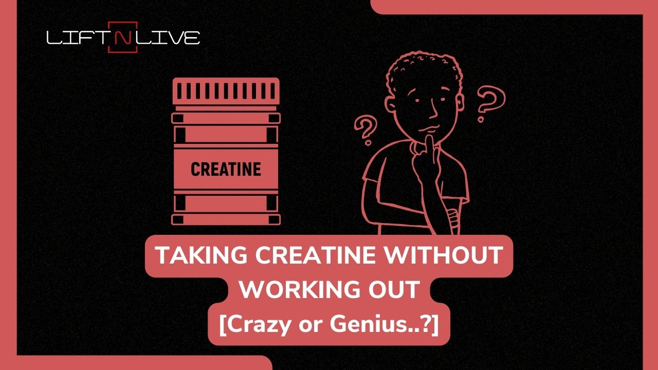 Taking Creatine Without Working Out [is it Worth it?]